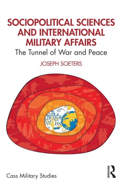 Sociopolitical Sciences and International Military Affairs: The Tunnel of War and Peace