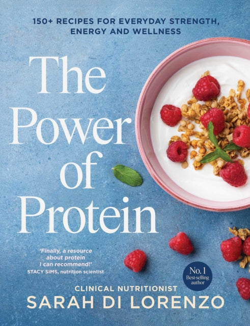 The Power of Protein: 150+ recipes for everyday strength, energy and wellness