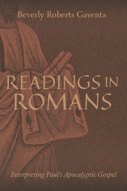 Readings in Romans: Interpreting Paul's Apocalyptic Gospel