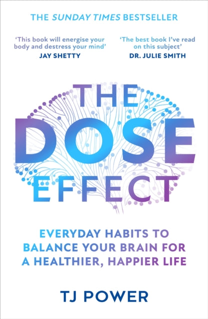 The DOSE Effect: Everyday Habits to Balance Your Brain for a Healthier, Happier Life