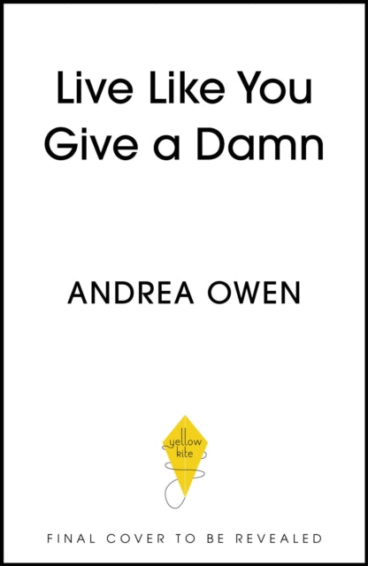 Live Like You Give a Damn: 25 Bold Moves to Get Honest, Face the Hard Stuff and Show Up for Yourself