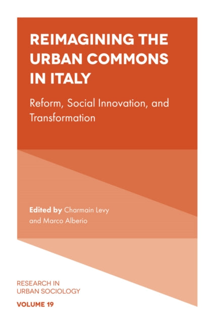 Reimagining the Urban Commons in Italy: Reform, Social Innovation, and Transformation