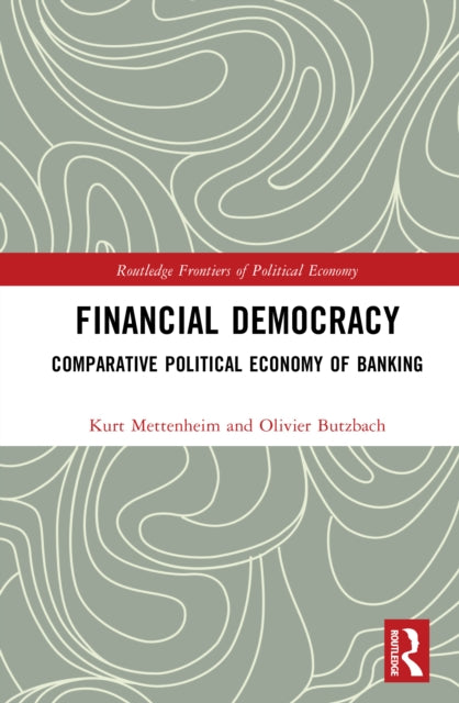 Financial Democracy: Comparative Political Economy of Banking