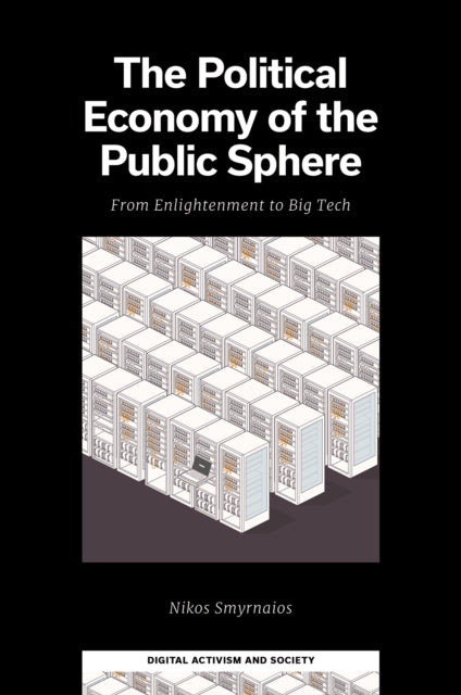 The Political Economy of the Public Sphere: From Enlightenment to Big Tech