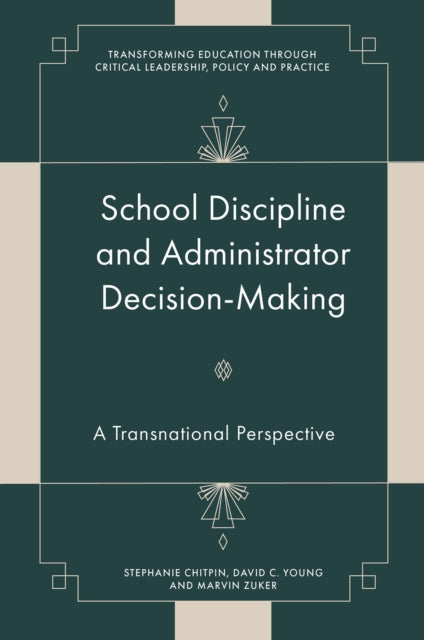 School Discipline and Administrator Decision-Making: A Transnational Perspective