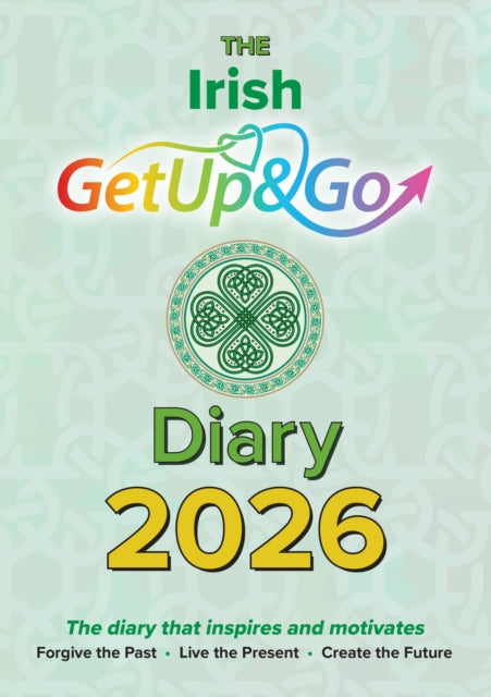 The Irish Get Up and Go Diary: The diary that inspires and motivates