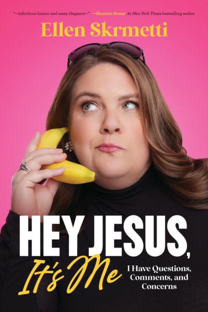 Hey, Jesus, It’s Me: I Have Questions, Comments, and Concerns