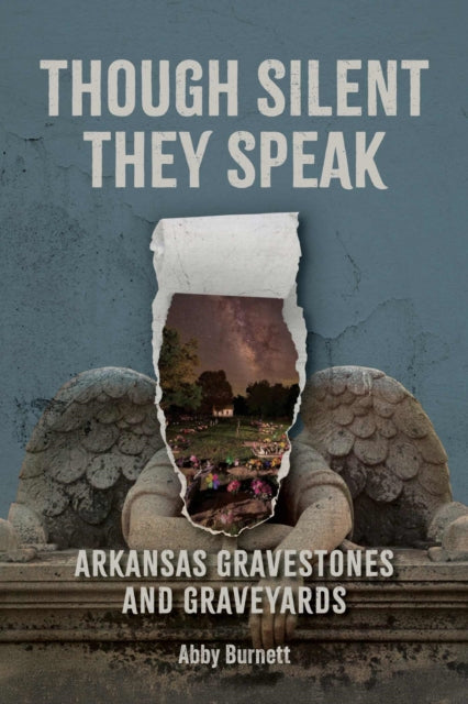 Though Silent They Speak: Arkansas Gravestones and Graveyards