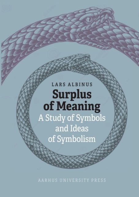 Surplus of Meaning: A Study of Symbols and Ideas of Symbolism