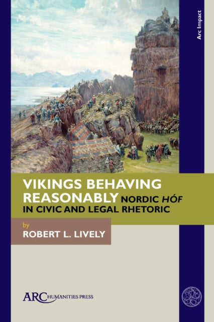 Vikings Behaving Reasonably: Nordic "Hof" in Civic and Legal Rhetoric