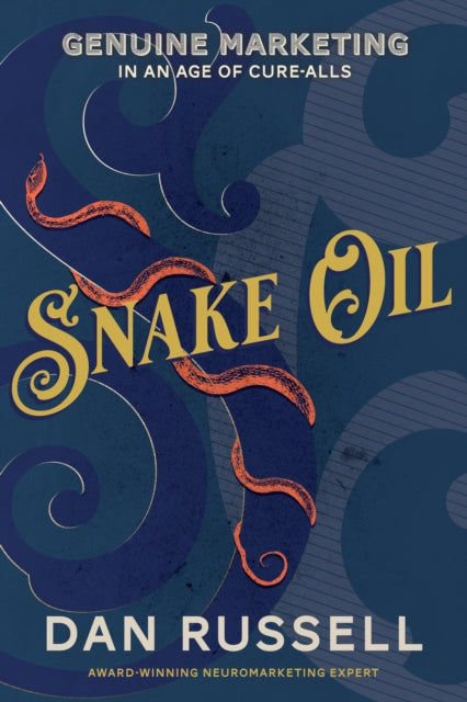 Snake Oil: Striking Profit in the Wild West of Digital Marketing