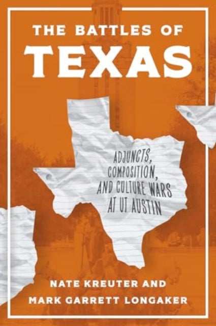 The Battles of Texas: Adjuncts, Composition, and Culture Wars at UT Austin