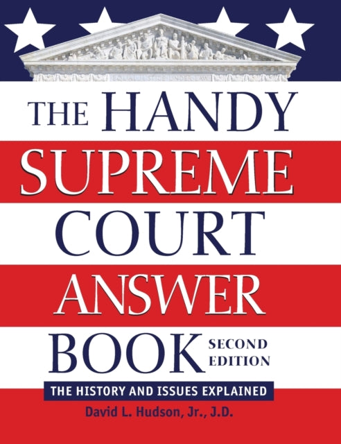 The Handy Supreme Court Answer Book: The History and Issues Explained