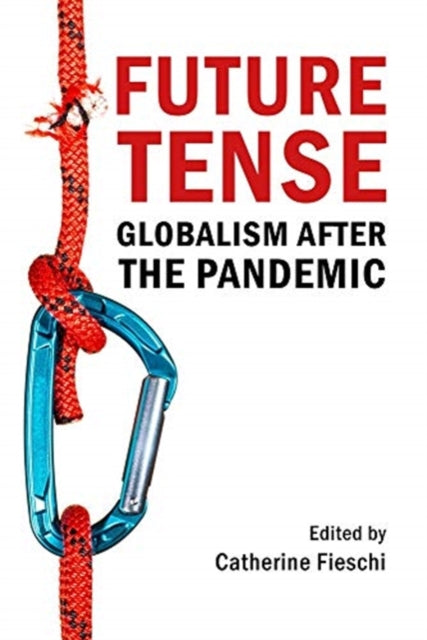 Future Tense: Globalism after the Pandemic