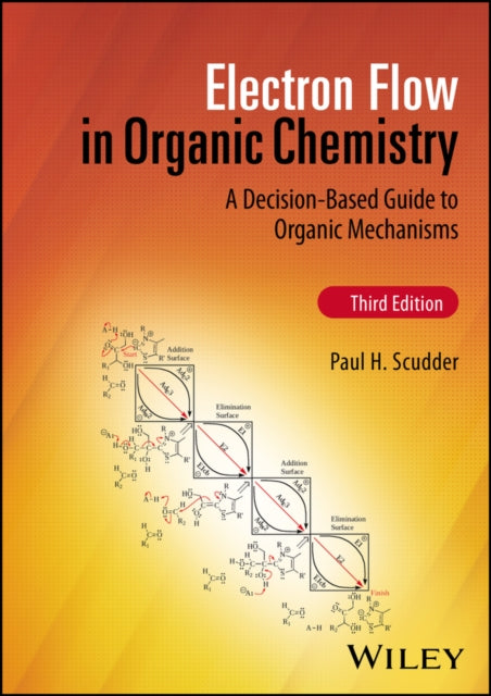 Electron Flow in Organic Chemistry: A Decision-Based Guide to Organic Mechanisms