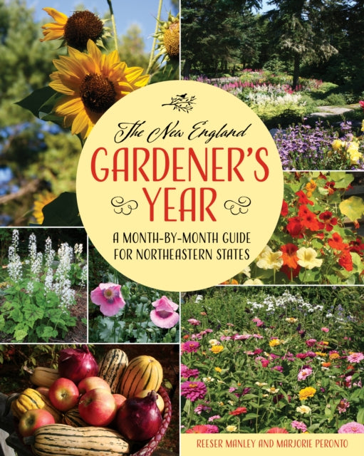 The New England Gardener's Year: A Month-by-Month Guide for Northeastern States