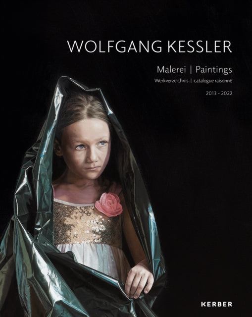 Wolfgang Kessler: Paintings. Catalogue Raisonne 2013–2022
