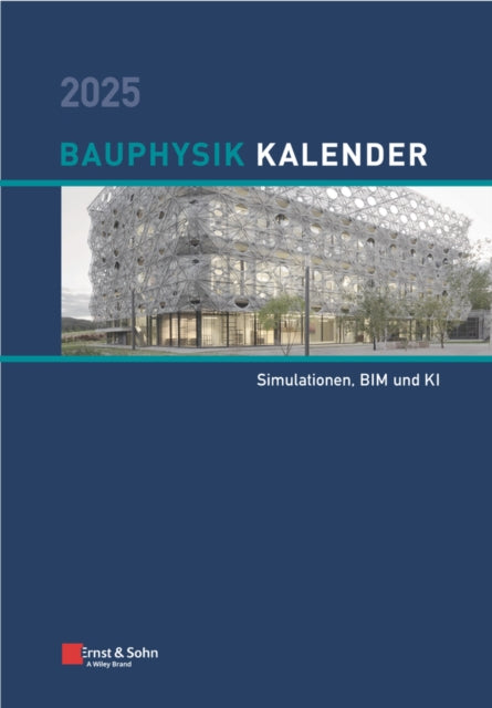 Bauphysik-Kalender 2025: Simulationen, BIM und KI