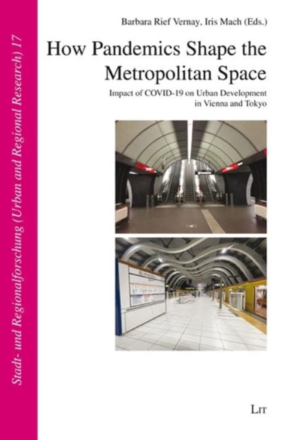 How Pandemics Shape the Metropolitan Space: Impact of Covid-19 on Urban Development in Vienna and Tokyo