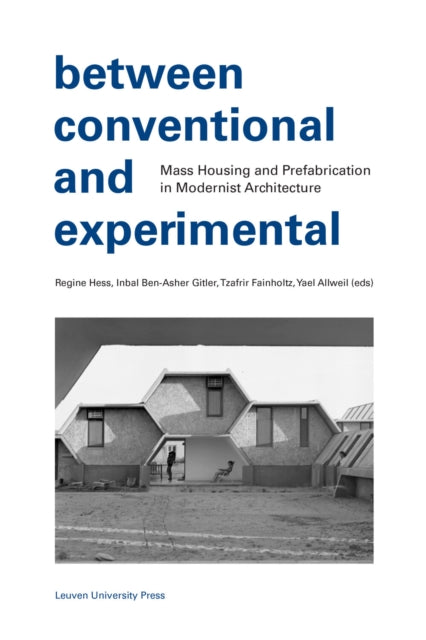 Between Conventional and Experimental: Mass Housing and Prefabrication in Modernist Architecture