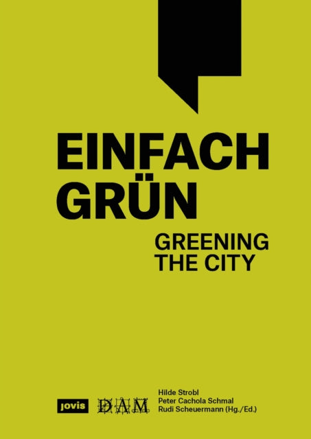 Einfach Grun – Greening the City: Handbuch fur Gebaudegrun