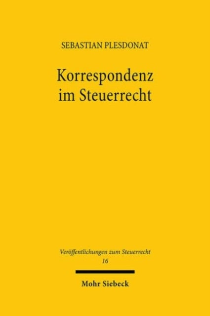 Korrespondenz im Steuerrecht: Beschreibung einer Gesetzgebungstechnik und steuertheoretische Untersuchung der Besteuerung von Kapitalgesellschaften und deren Anteilseignern