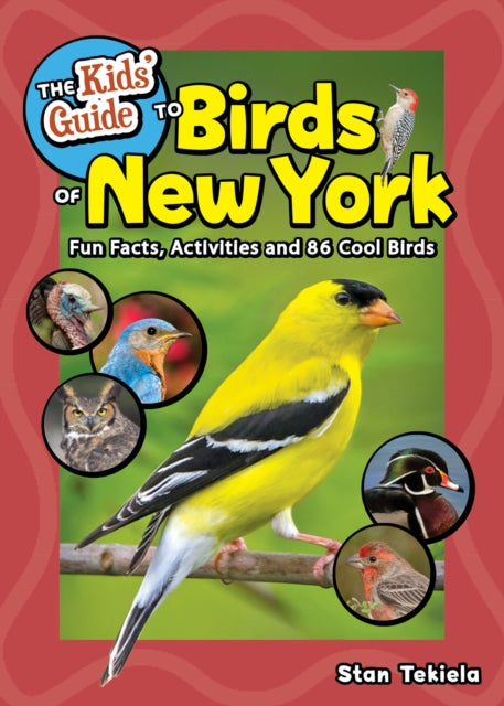 Kids' Guide to Birds of New York: Fun Facts, Activities and 86 Cool Birds