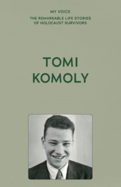 My Voice: Tomi Komoly: Survival, Escape and New Horizons