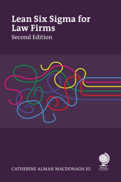 Lean Six Sigma for Law, Second Edition