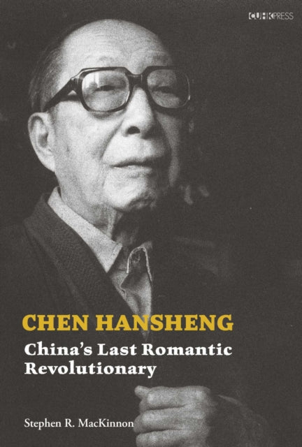 Chen Hansheng: China's Last Romantic Revolutionary