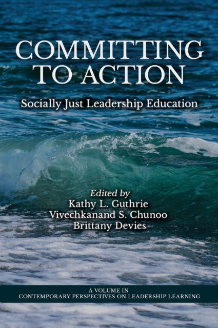 Committing to Action: Socially Just Leadership Education