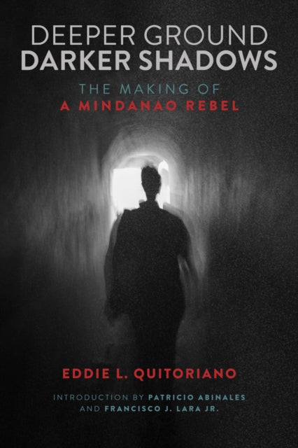 Deeper Ground, Darker Shadows: The Making of a Mindanao Rebel