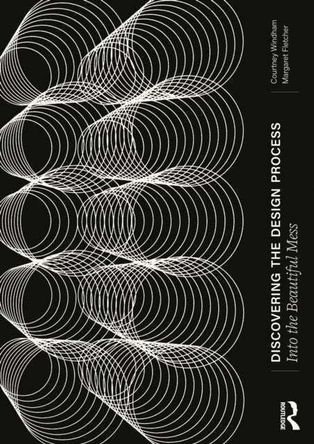 Discovering the Design Process: Into the Beautiful Mess