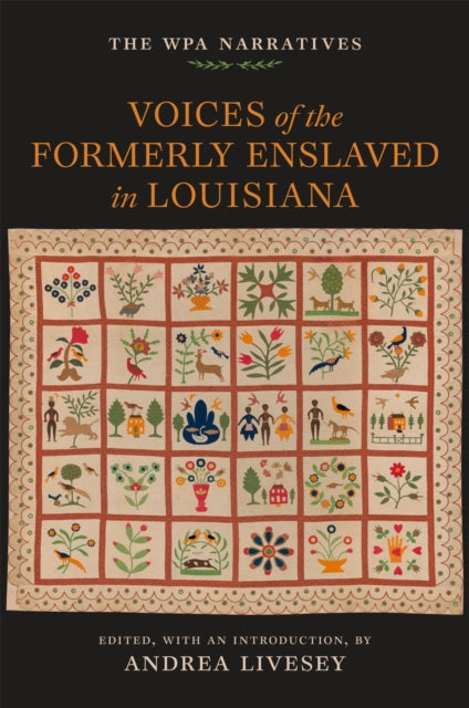 Voices of the Formerly Enslaved in Louisiana: The WPA Narratives