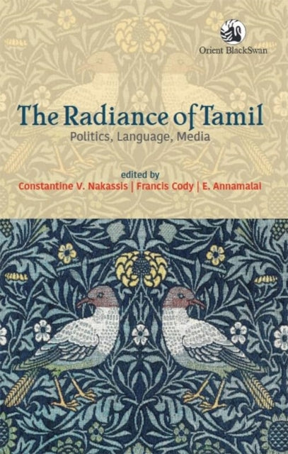 The Radiance of Tamil: Politics, Language, Media