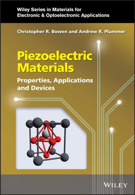 Piezoelectric Materials: Properties, Applications and Devices