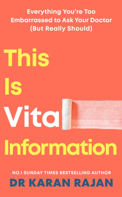 This is Vital Information: Everything You’re Too Embarrassed to Ask Your Doctor (But Really Should)