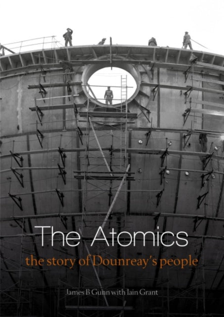 The Atomics: The Story of Dounreay’s People