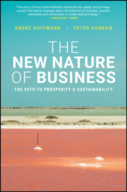 The New Nature of Business: The Path to Prosperity and Sustainability, Revised Edition