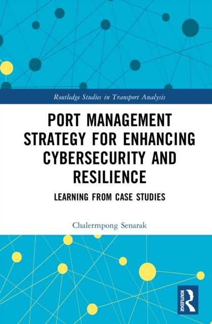 Port Management Strategy for Enhancing Cybersecurity and Resilience: Learning from Case Studies