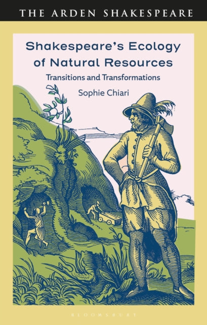 Shakespeare’s Ecology of Natural Resources: Transitions and Transformations