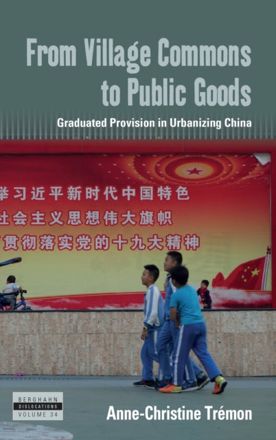 From Village Commons to Public Goods: Graduated Provision in Urbanizing China