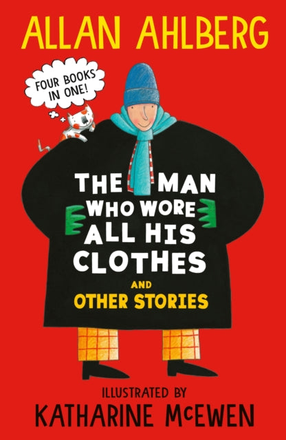 The Man Who Wore All His Clothes and Other Stories: A brilliantly funny early reader from the legendary author of FUNNYBONES and EACH PEACH PEAR PLUM: four books in one!