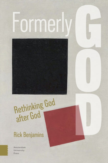 Formerly God: Rethinking God after God