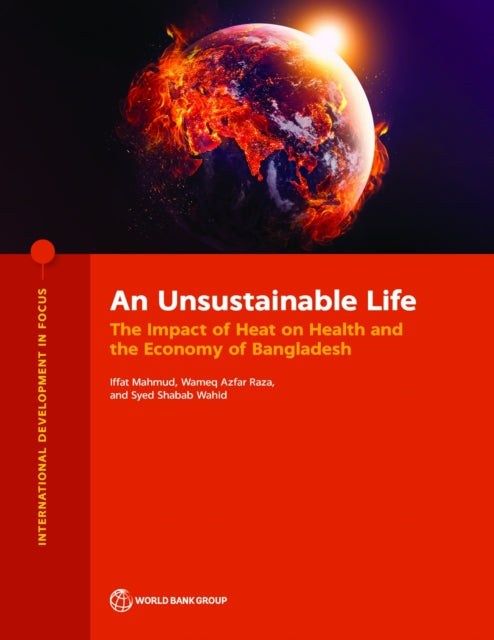 An Unsustainable Life: The Impact of Heat on Health and the Economy of Bangladesh