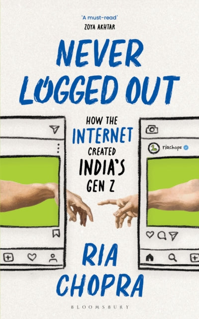 Never Logged Out: How the Internet Created India's Gen Z