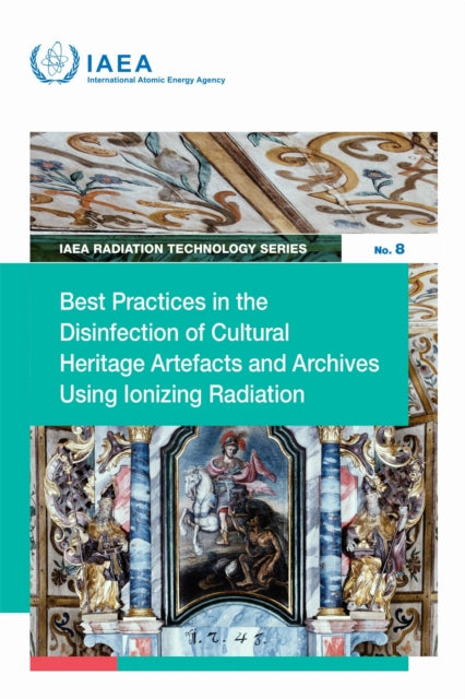 Best Practices in the Disinfection of Cultural Heritage Artefacts and Archives Using Ionizing Radiation