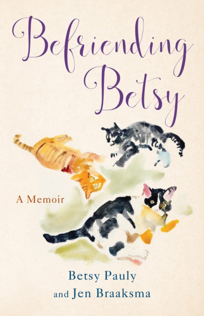Befriending Betsy: A Memoir