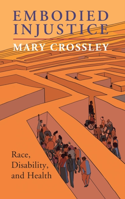 Embodied Injustice: Race, Disability, and Health