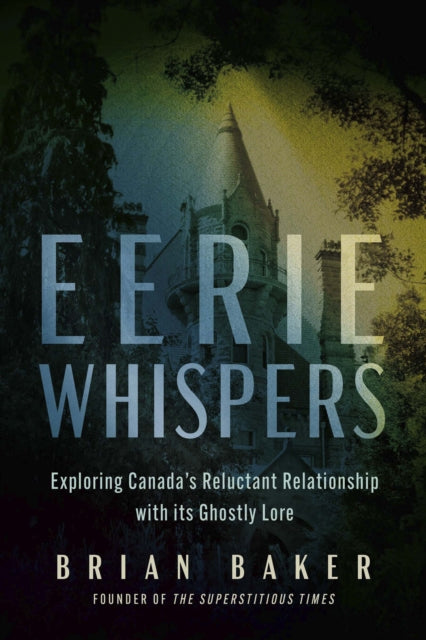 Eerie Whispers: Exploring Canada's Reluctant Relationship with its Ghostly Lore